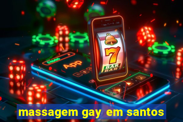 massagem gay em santos